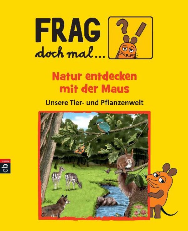 Frag doch mal ... die Maus! Natur entdecken mit der Maus